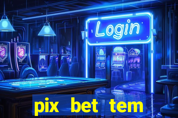 pix bet tem pagamento antecipado